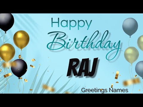 RAJ Happy Birthday Song – Happy Birthday Raj – Happy birthday to you