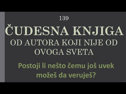 139 ČUDESNA KNJIGA Od Autora koji nije od ovoga sveta. Da li još uvek nekome možeš verovati!?