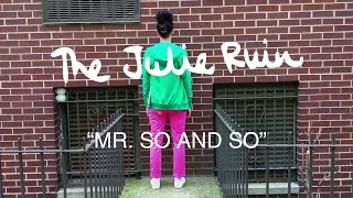 The Julie Ruin - "Mr. So and So" [OFFICIAL VIDEO]
