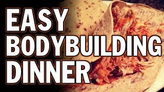 EASY BODYBUILDING DINNER - CHICKEN WRAPS