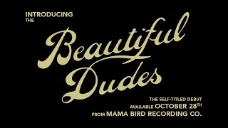 Beautiful Dudes - Beautiful Dudes (Album Teaser)