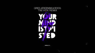 Greg, Roog and Jeroenski - Your Mind Is Twisted (Tim Hox Remix)