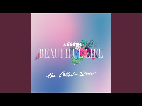 Beautiful Life (The Chillout Remix)