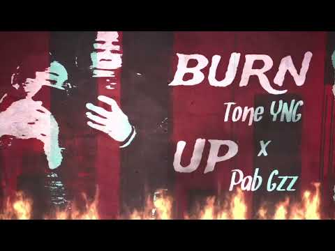 Tone YNG X Pab Gzz - Burn UP