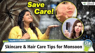 Skincare and Hair Care Tips for Monsoon