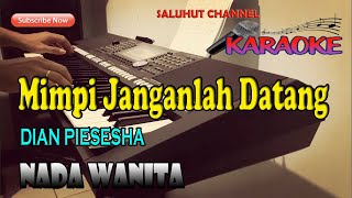Download lagu MIMPI JANGANLAH DATANG [KARAOKE] DIAN PIESESHA ll NADA WANITA A=DO mp3