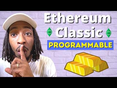 Ethereum Classic ETC (PROGRAMMABLE DIGITAL GOLD)