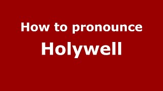 How to pronounce Holywell