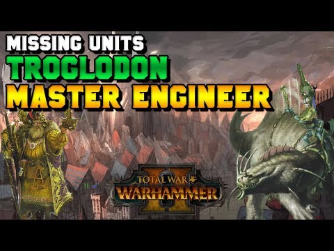 Missing Units: Lizardmen Troglodon & Empire Master Engineer | Total War: Warhammer 2