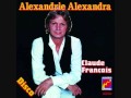 CLAUDE FRANCOIS : ALEXANDRIE ALEXANDRA ...