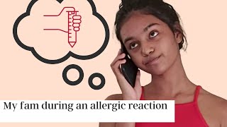 MY FAM DURING AN ALLERGIC REACTION