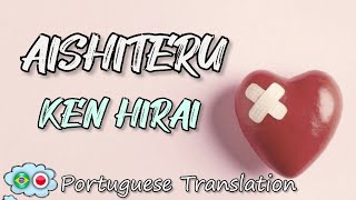 AISHITERU [LYRICS - PORTUGUESE SUBBED - Ken Hirai