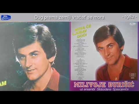 Milivoje Djurisic - Dug prema zemlji vracat' se mora - (Audio 1982)