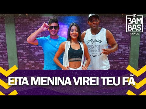Eita Menina Eu Virei Teu Fã - MC WM e MC Kaioken | Coreografia - Bambas Dance