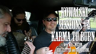 Kowalski Sessions #4, Karma To Burn, 3 songs &amp; ride