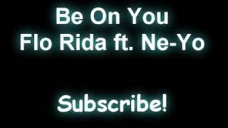 Flo Rida ft. Ne-Yo - Be On You