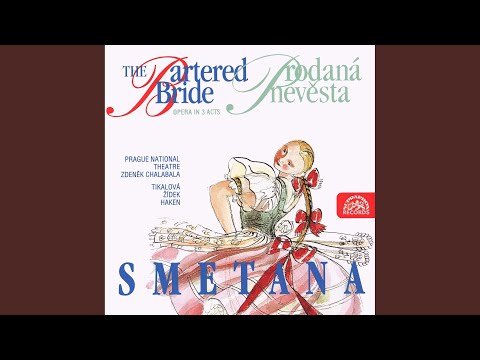 The Bartered Bride. A Comic opera in Three Acts - Act 1, Scene 1: Let Us Rejoice, Let´s Be Merry