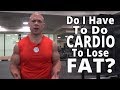 Do I Have To Do Cardio To Lose Fat? - Workouts For Older Men