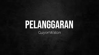 Download lagu Pelanggaran - GuyonWaton (karaoke) mp3