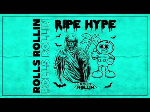Rolls Rollin - Ripe Hype