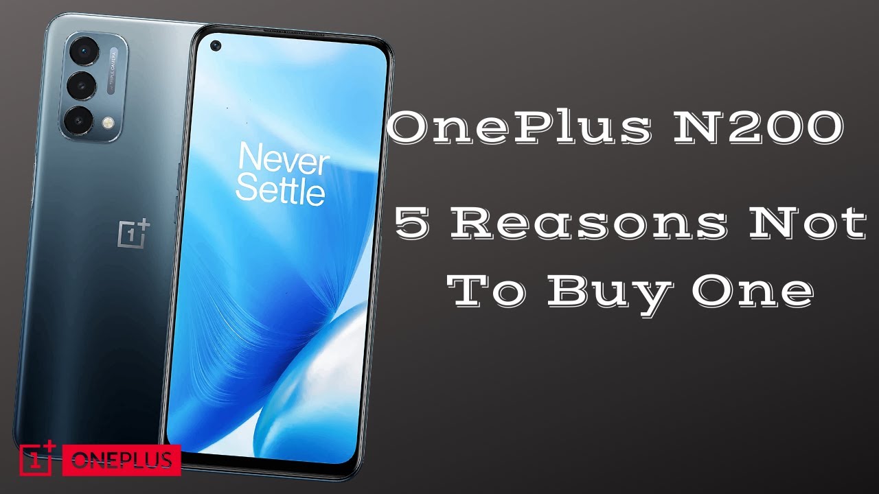 Oneplus Nord 200 5G - 5 Reasons Not To Buy One