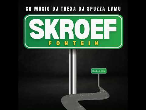 SQ Musiq x Dj Thexa - Skroef Fontein ft. Dj Spuzza & Lvmu - (Official Audio)
