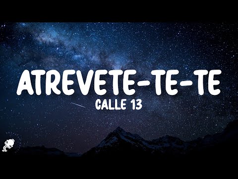 Calle 13 - Atrévete Te Te (Letra/Lyrics)