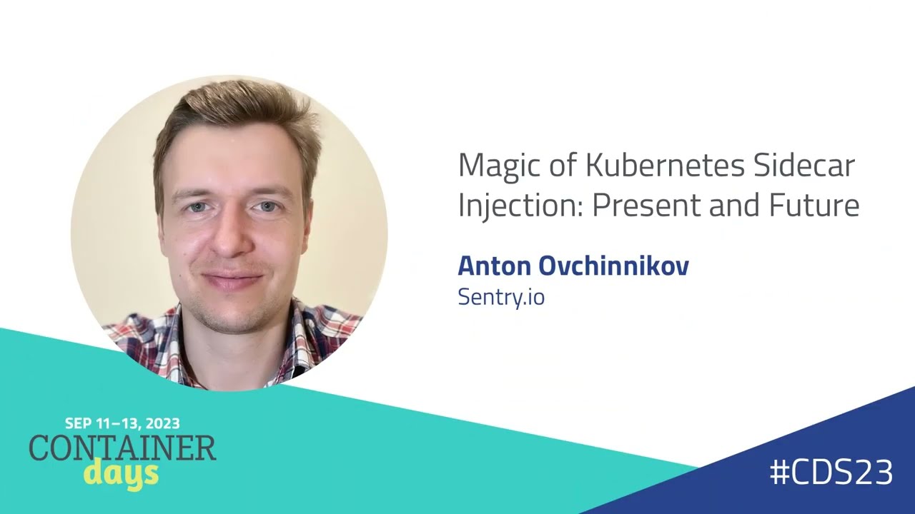 Magic of Kubernetes Sidecar Injection: Present and Future - Anton Ovchinnikov