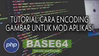 Cara Menggunakan Base64 Encode Untuk Modif Gambar Aplikasi