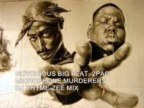 NOTORIOUS BIG FEAT. 2PAC - MICROPHONE MURDERERS - DJ RHYME-ZEE MIX