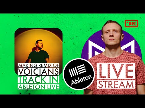Making Drum & Bass remix of  VOICIANS in Ableton Live with Andy Malex
