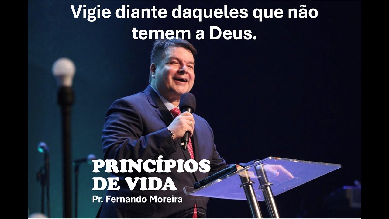 Vigie diante daqueles que não temem a Deus! 6