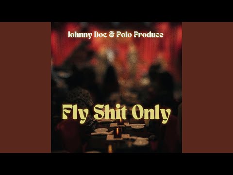Fly Shit Only (feat. Polo Produce)