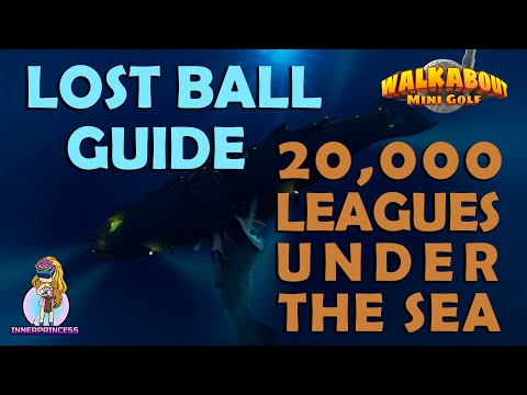 Lost Ball Guide - 20,000 Leagues Under The Sea - Walkabout Mini Golf