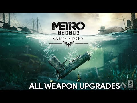 Metro Exodus Sam's Story - All Weapon Upgrades