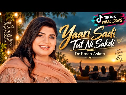 Yaari Sadi Tut Ni Sakdi | Jinday Yaar Wafadar | Ballay Ballay | Dr Eman Aslam | Punjabi Song 2026