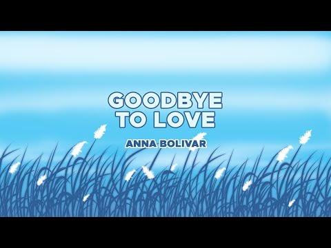 Anna Bolivar - Goodbye To Love (Official Audio)