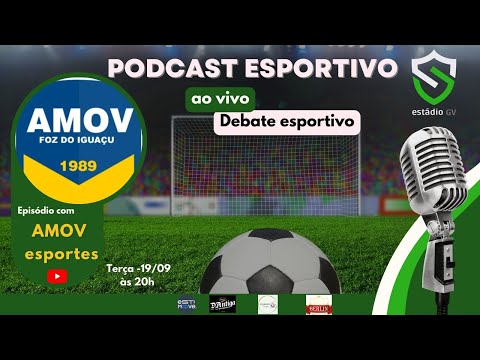 RESENHA ESPORTIVA COM AMOV ESPORTES   -  Estádio GV Podcast #45