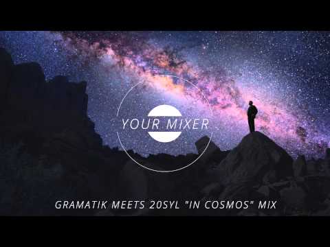 GRAMATIK meets 20SYL "in Cosmos" Mix