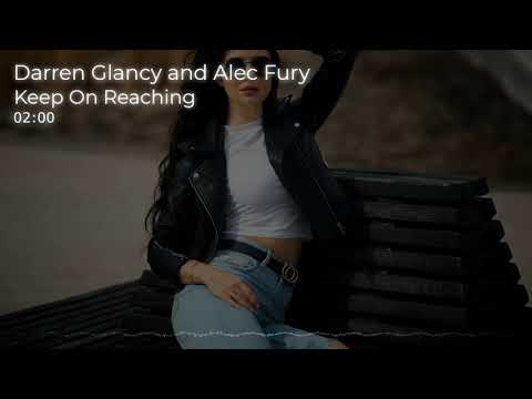 Darren Glancy and Alec Fury - Keep On Reaching