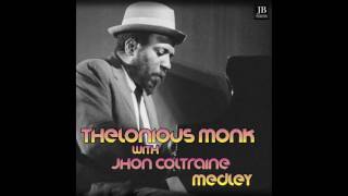 Thelonious Monk - Thelonious Monk with John Coltrane Medley: Ruby, My Dear / Trinkle, Tinkle / Off M