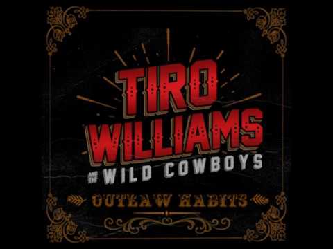 Tiro Williams & The Wild Cowboys -  Outlaw Habits