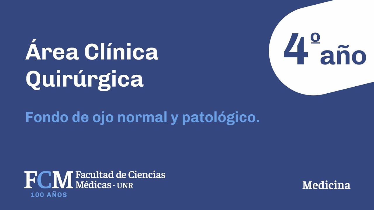 Área Clínica Quirurgíca - Fondo de ojo normal y patológico