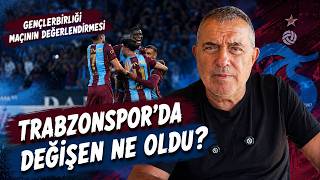 Trabzonspor’da değişen ne oldu? Gençlerbirliği maçının değerlendirmesi
