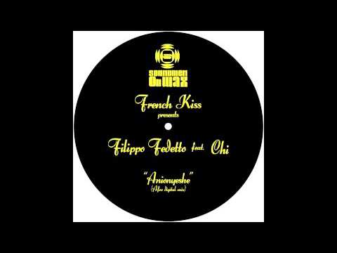 French Kiss presents Filippo Fedetto feat. Chi "Anionyeshe" Afro digital mix - Soundmen on wax rec.
