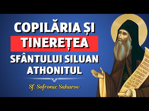 Copilăria și anii tinereții – Viața Sf. Siluan Athonitul (Sf. Sofronie Saharov)
