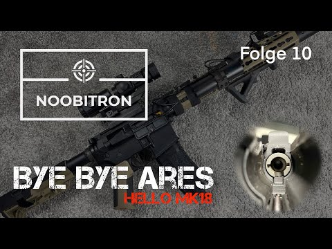 NOOBITRON - Folge 10 - Bye Bye Ares Octaarms - Hello Bolt X Phylax DD MK18