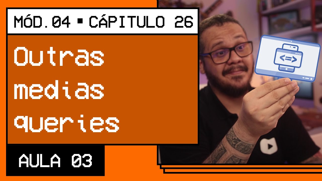 Outras Media Queries para o projeto - @Curso em Vídeo HTML5 e CSS3