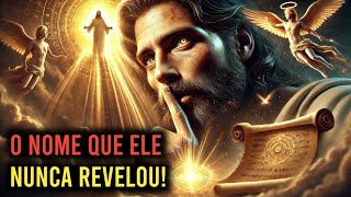 O Nome que Jesus sussurrava em segredo — e abre o véu espiritua