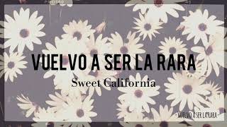 Vuelvo a ser la rara - Sweet California [Letra]